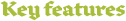 Key features